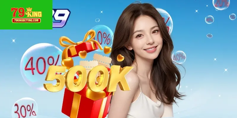 Ưu đãi 79king hấp dẫn khi đăng ký